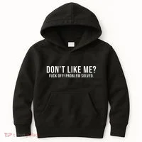 DonT Like Me Fuck Off! Problem Solved Funny Kids Hoodie thumb 0