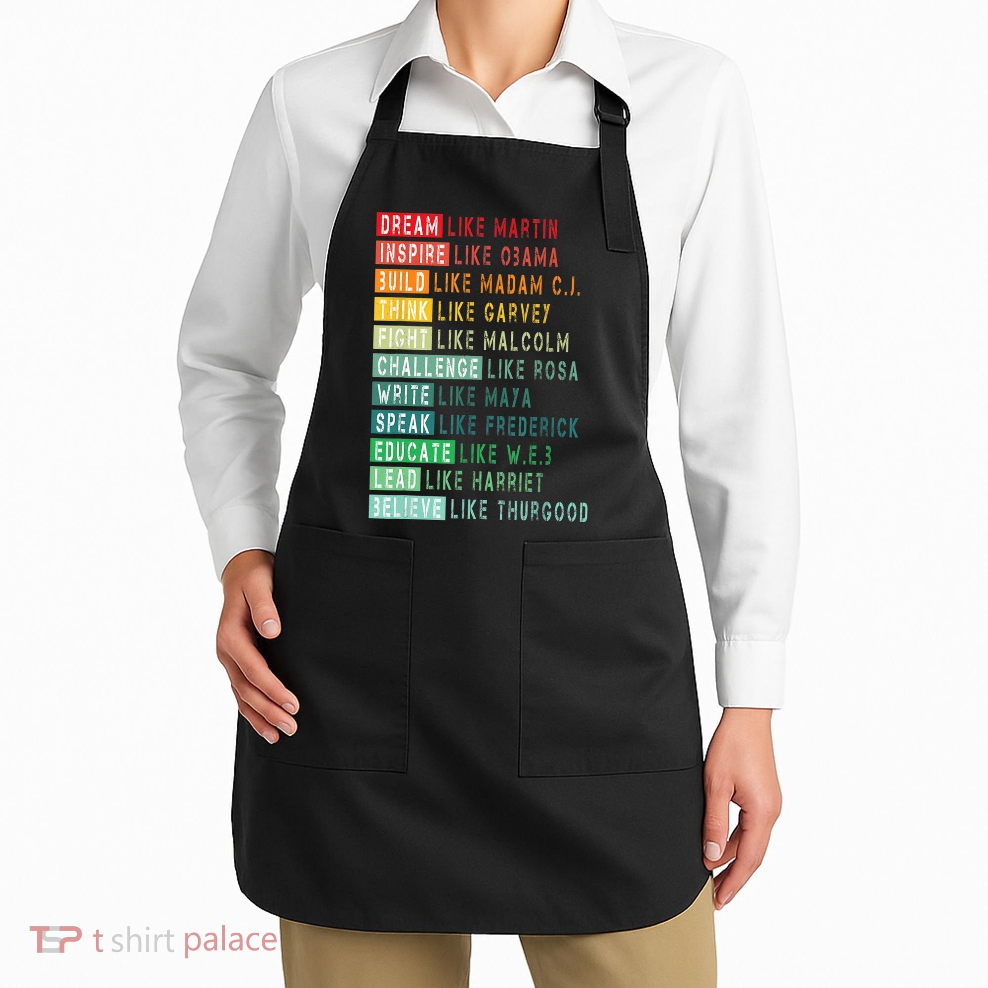Dream Like Martin Fight Like Malcolm Inspire Like Obama TShirt Apron