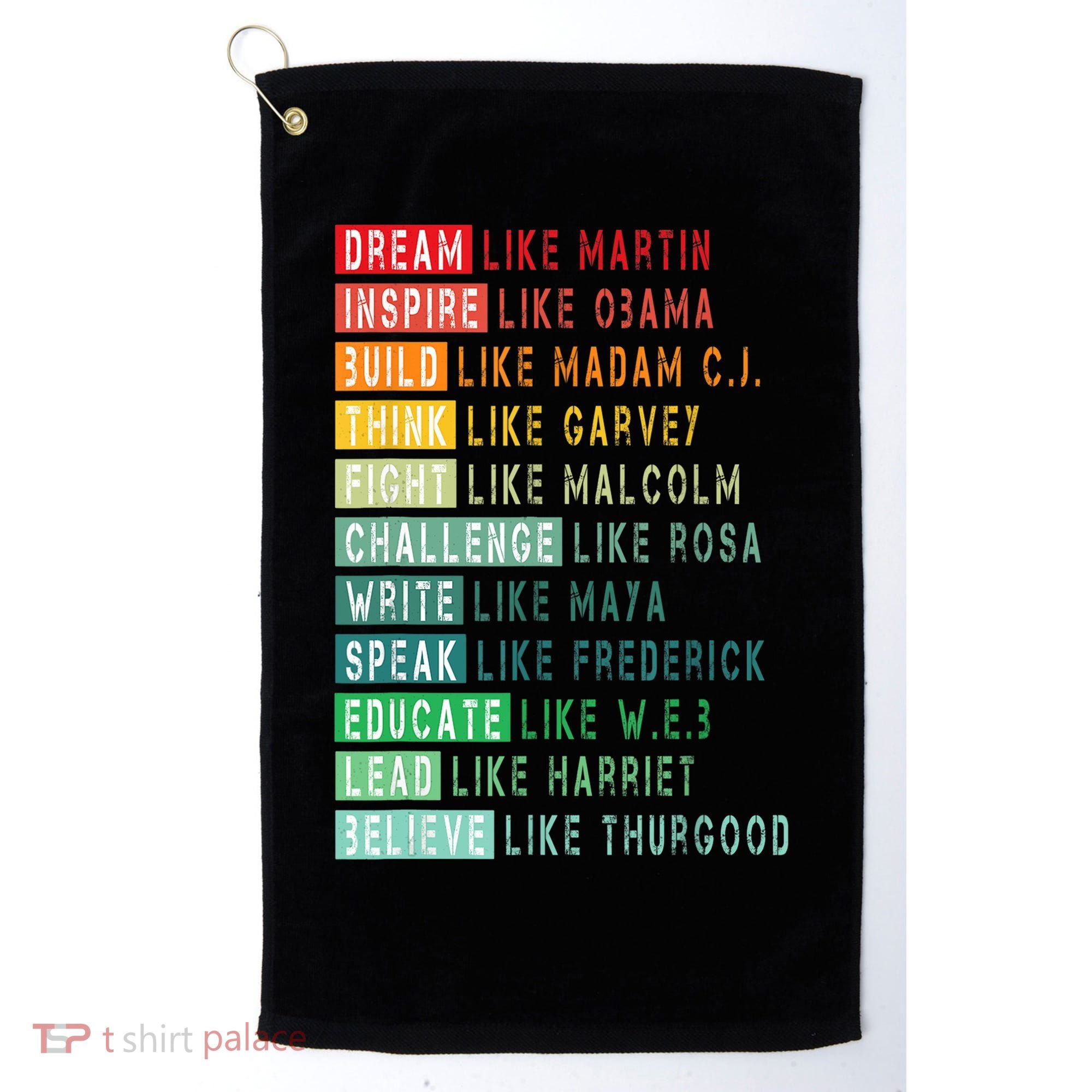 Dream Like Martin Fight Like Malcolm Inspire Like Obama TShirt Golf Towel