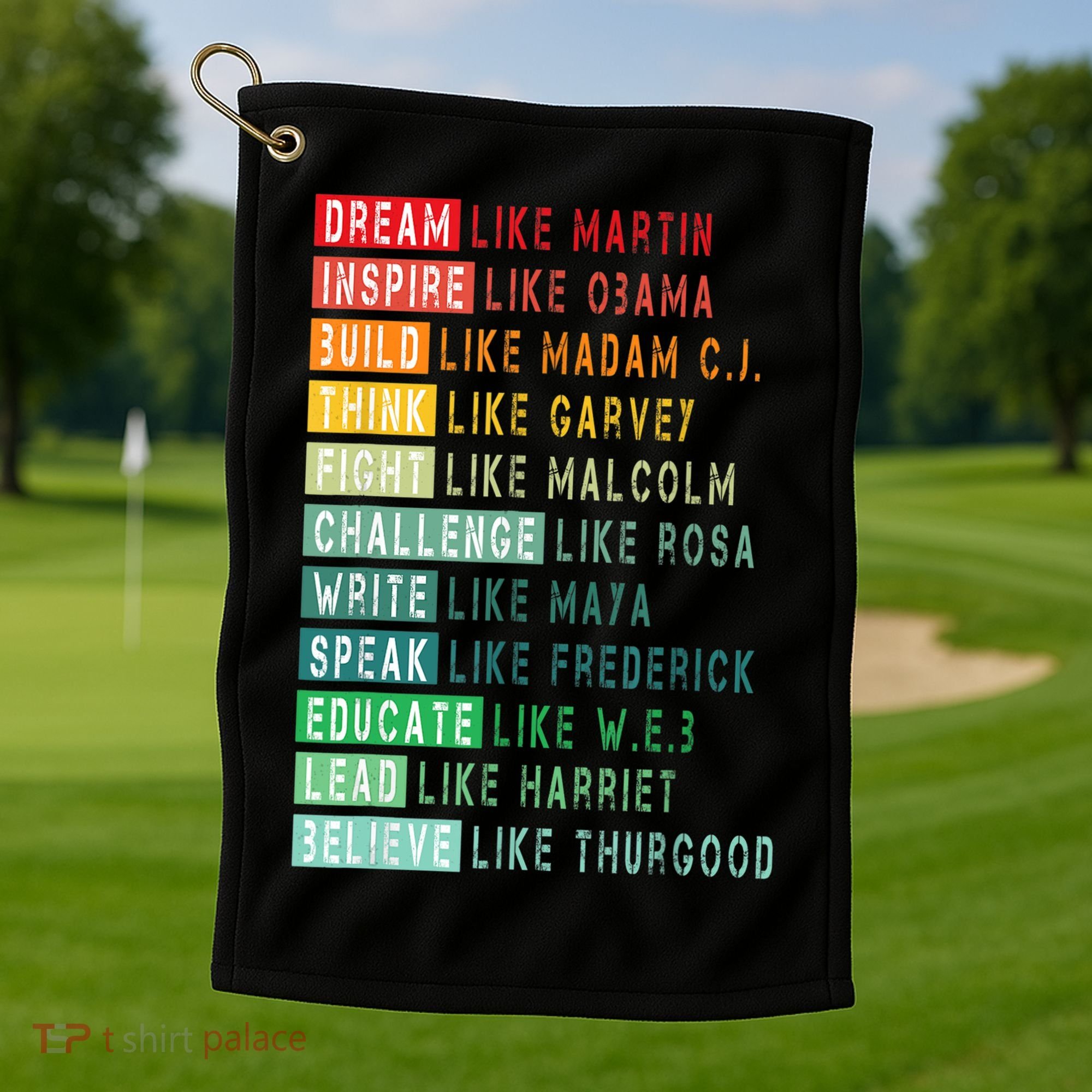 Dream Like Martin Fight Like Malcolm Inspire Like Obama TShirt Golf Towel