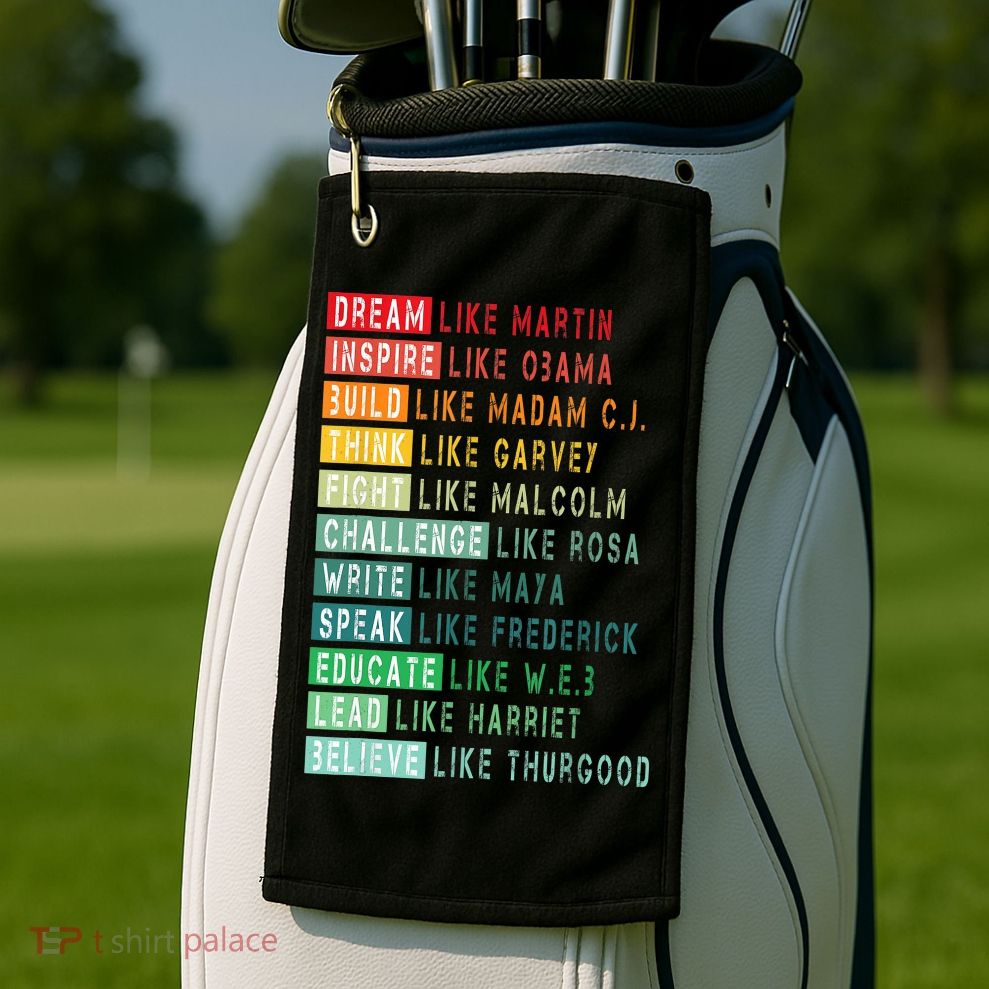 Dream Like Martin Fight Like Malcolm Inspire Like Obama TShirt Golf Towel