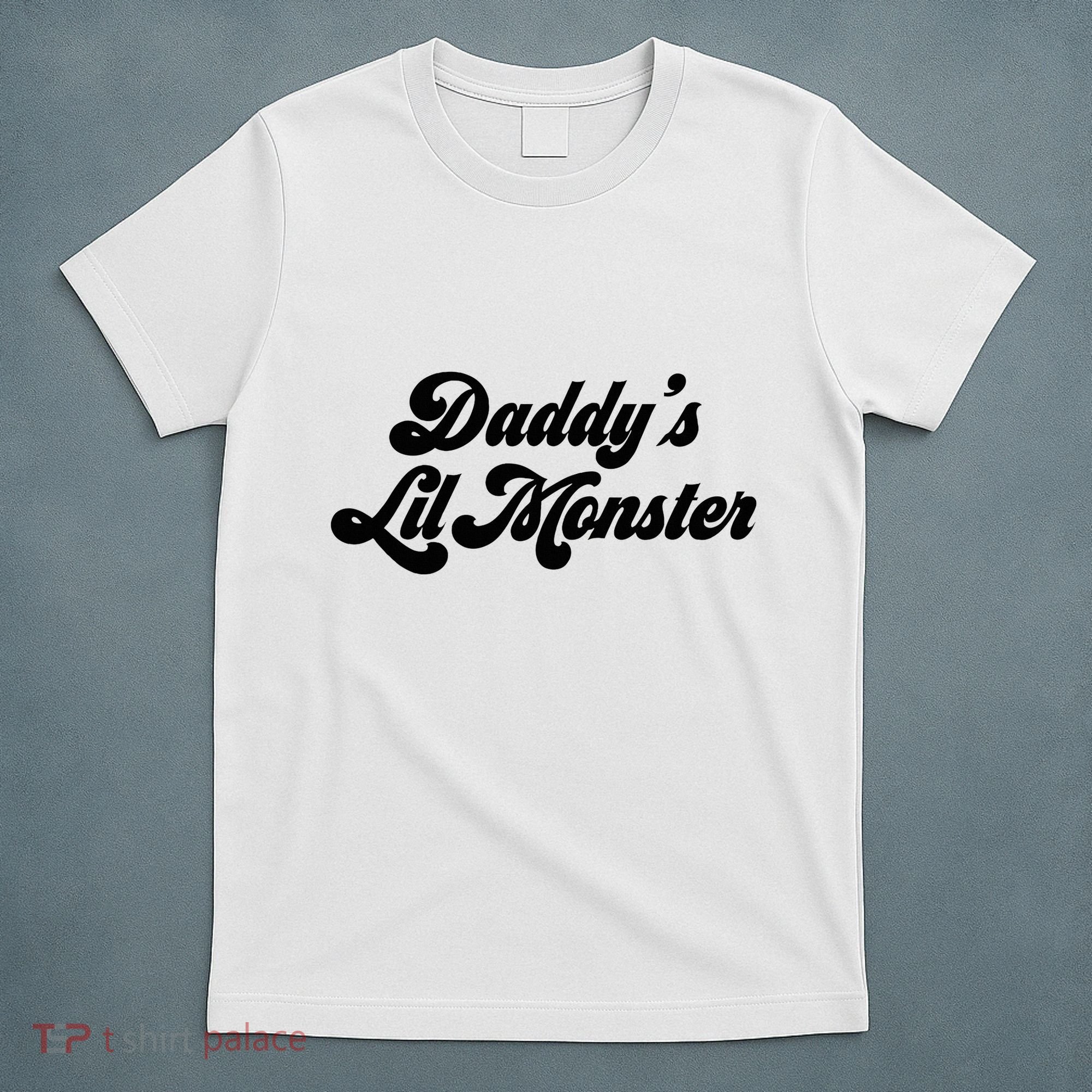 DaddyS Lil Monster T-Shirt