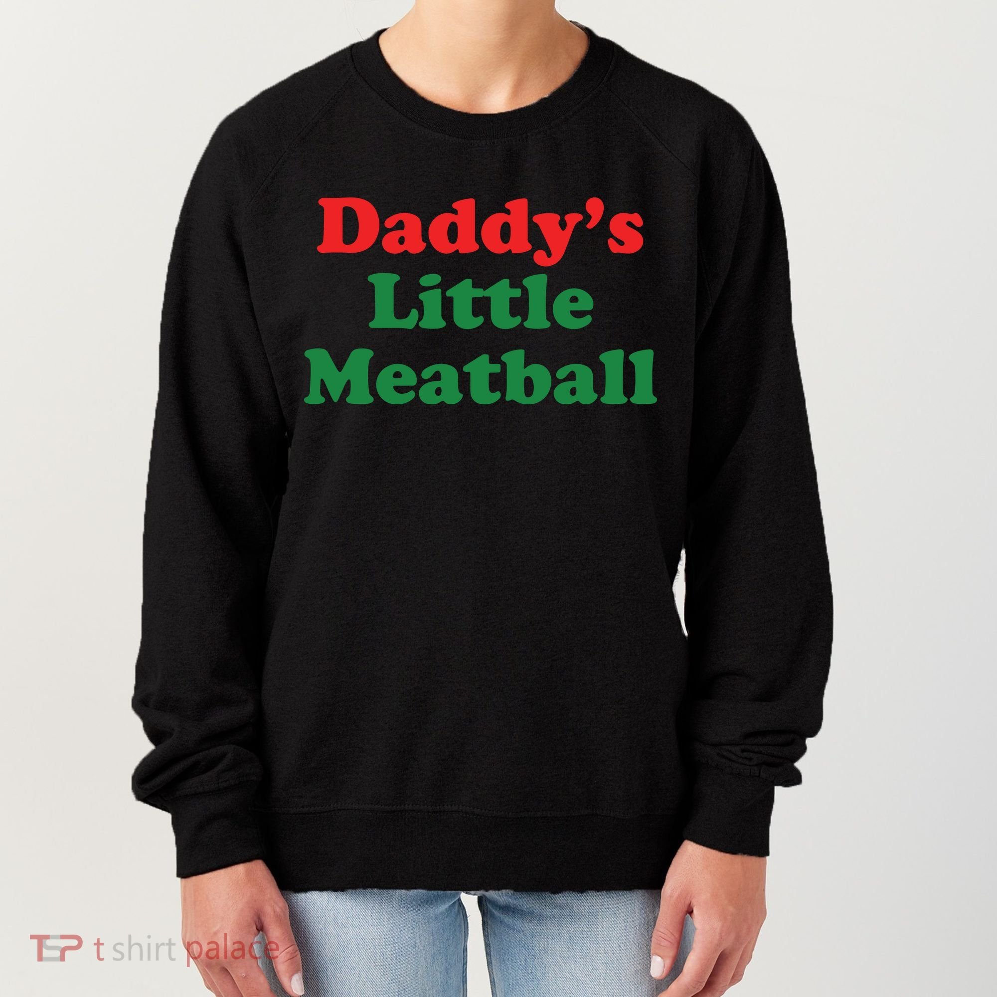 Daddy Little Meatball Italian Ironic Funny Meme Women's Sweatshirt