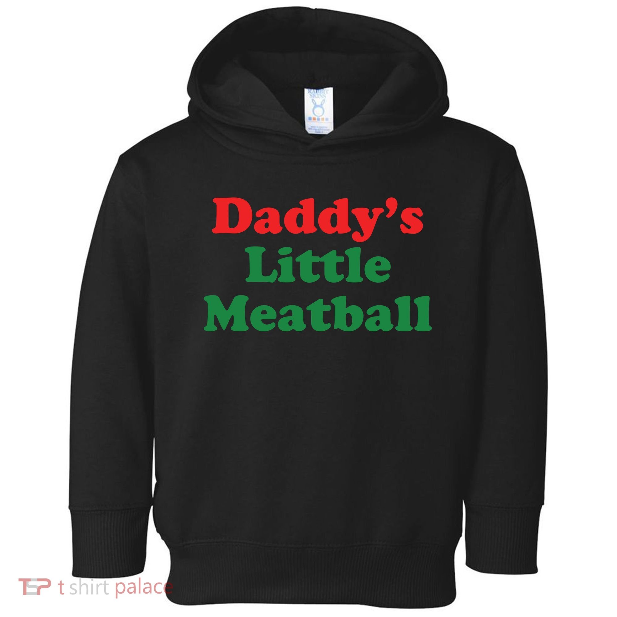 Daddy Little Meatball Italian Ironic Funny Meme Toddler Hoodie