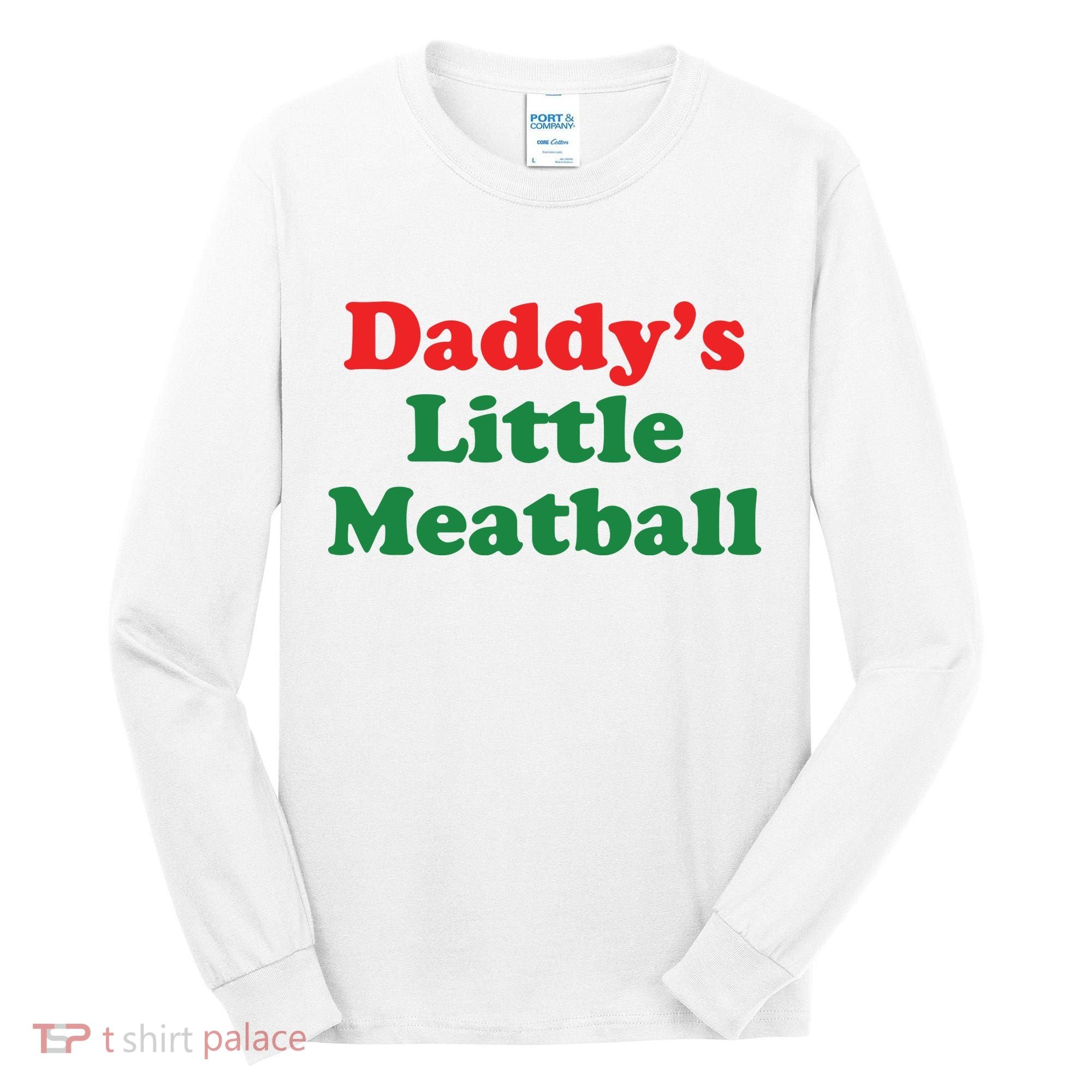 Daddy Little Meatball Italian Ironic Funny Meme Tall Long Sleeve Shirt