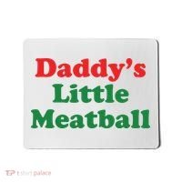 Daddy Little Meatball Italian Ironic Funny Meme Mousepad thumb 0