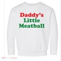 Daddy Little Meatball Italian Ironic Funny Meme Toddler Sweatshirt thumb 0