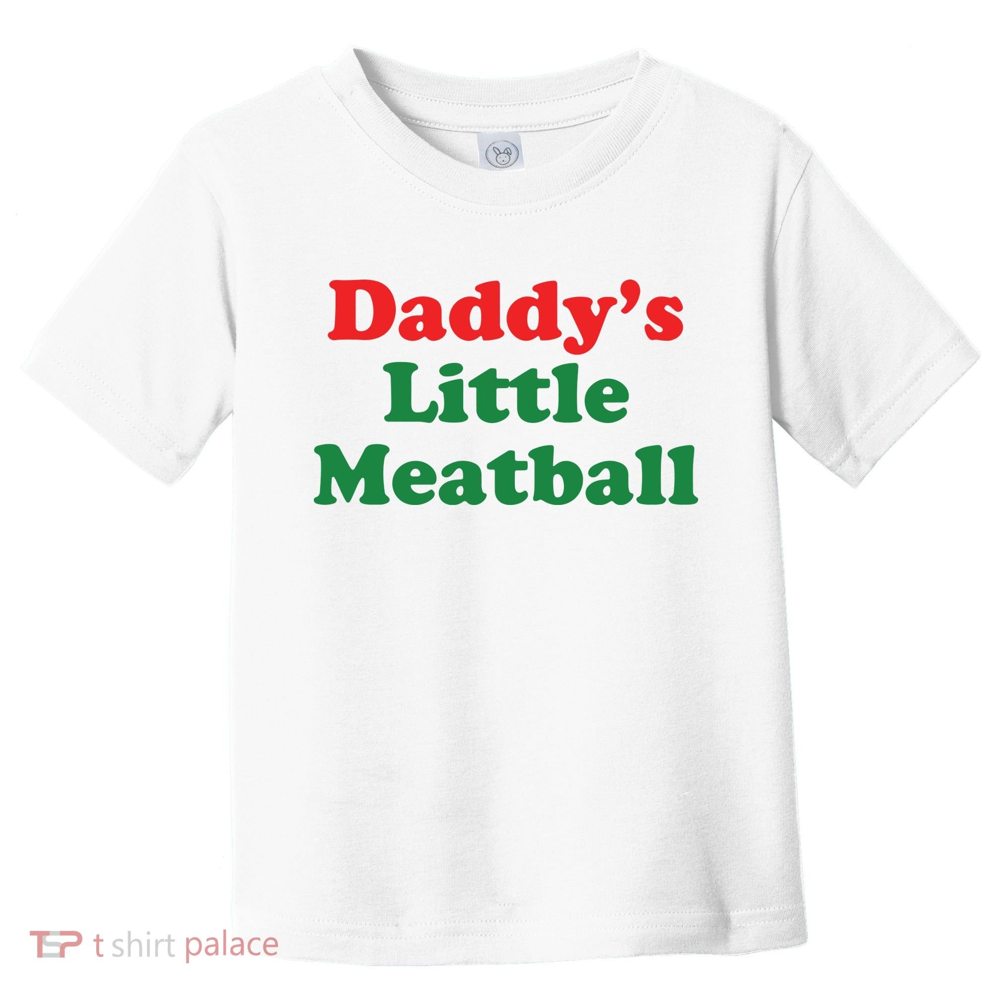Daddy Little Meatball Italian Ironic Funny Meme Toddler T-Shirt