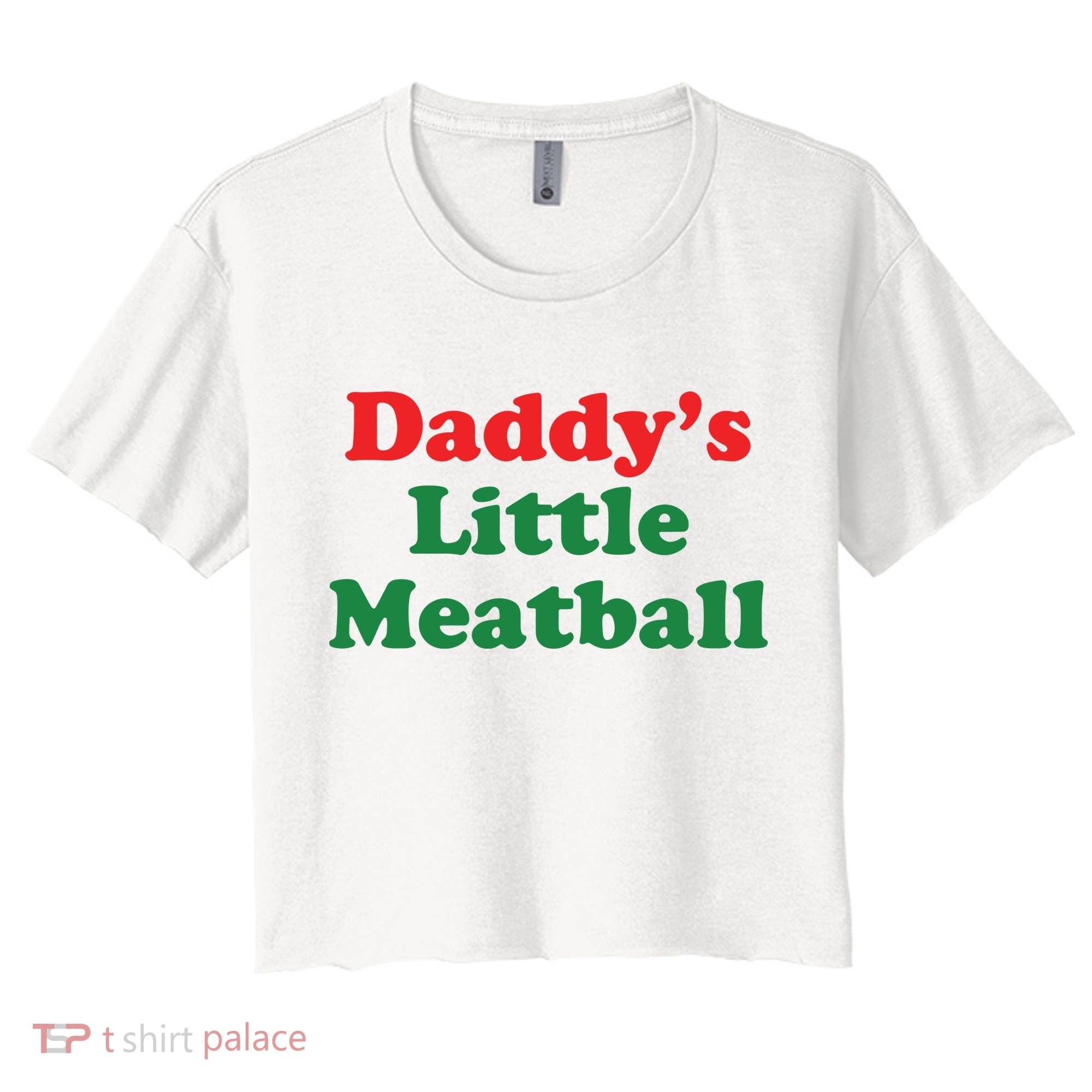 Daddy Little Meatball Italian Ironic Funny Meme Women's Crop Top Tee