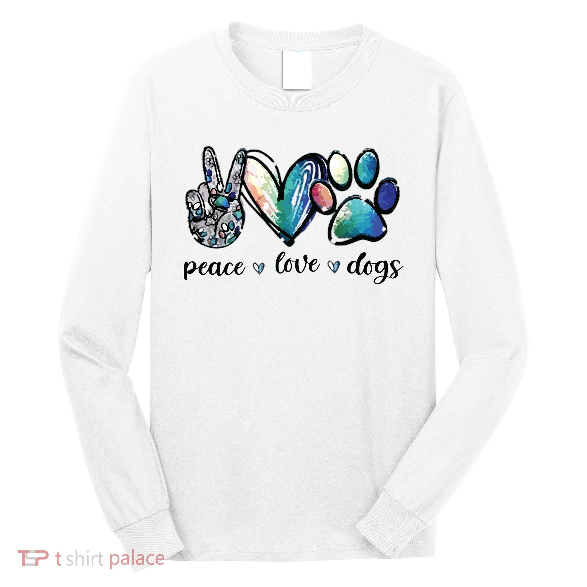 Dog Lover Peace Love Dogs Puppy Paw Long Sleeve Shirt