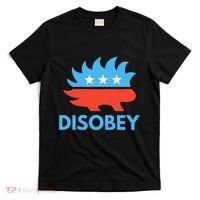 Disobey Libertarian Porcupine Resist Tyranny Gift T-Shirt thumb 0