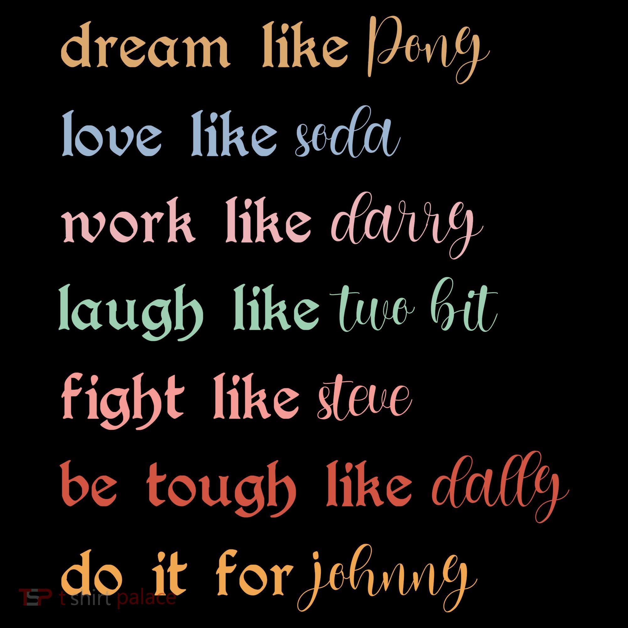 Dream Like Pony Love Like Soda Work Like Darry Laugh Like Two Bit Coffee Mug