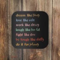 Dream Like Pony Love Like Soda Work Like Darry Laugh Like Two Bit Coaster thumb 0