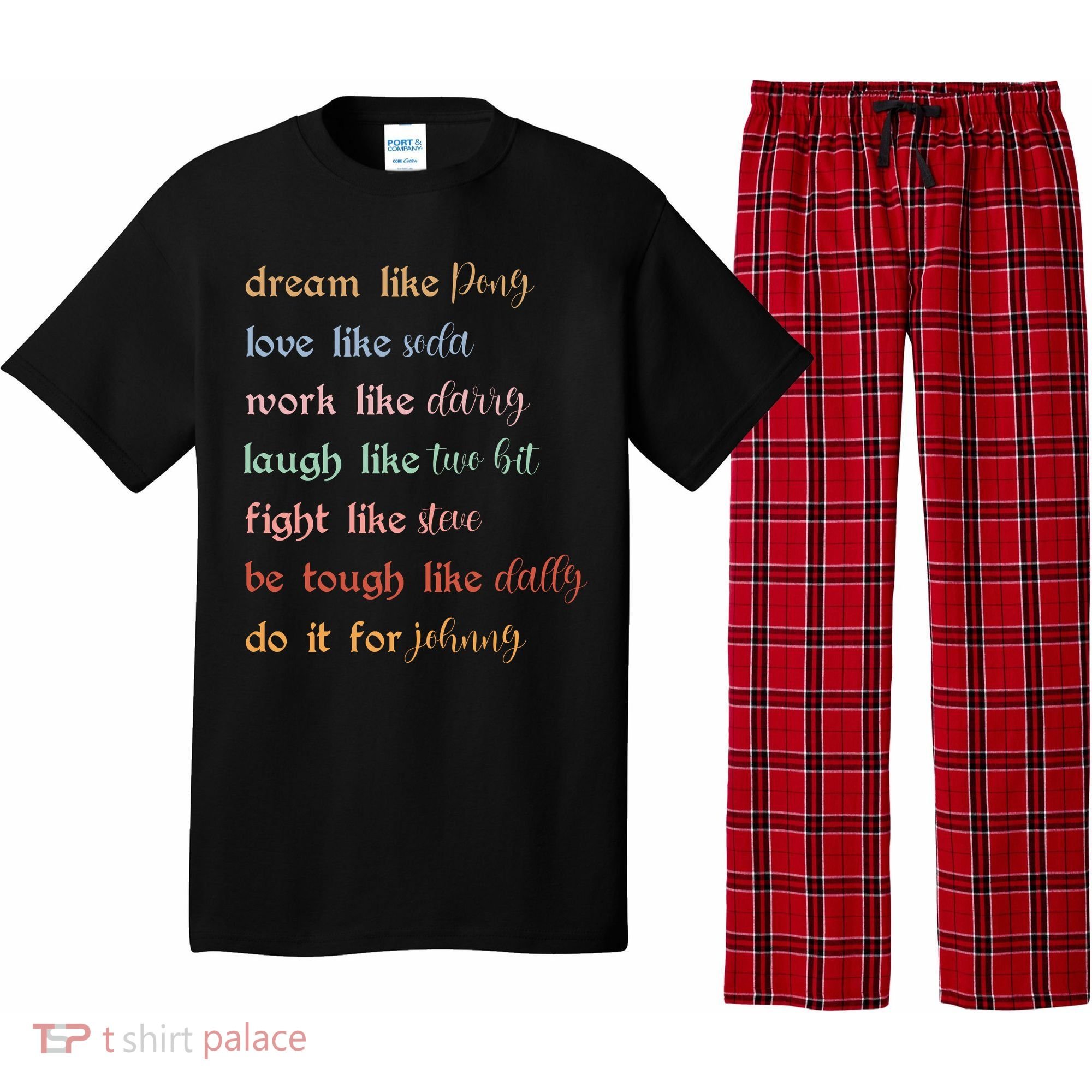 Dream Like Pony Love Like Soda Work Like Darry Laugh Like Two Bit Pajama Set