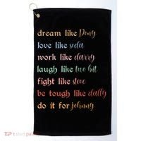 Dream Like Pony Love Like Soda Work Like Darry Laugh Like Two Bit Golf Towel thumb 0