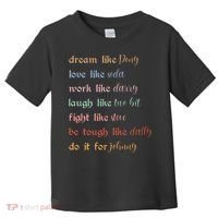 Dream Like Pony Love Like Soda Work Like Darry Laugh Like Two Bit Toddler T-Shirt thumb 0