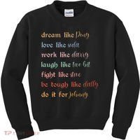 Dream Like Pony Love Like Soda Work Like Darry Laugh Like Two Bit Kids Sweatshirt thumb 0
