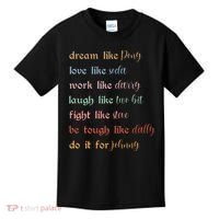 Dream Like Pony Love Like Soda Work Like Darry Laugh Like Two Bit Kids T-Shirt thumb 0