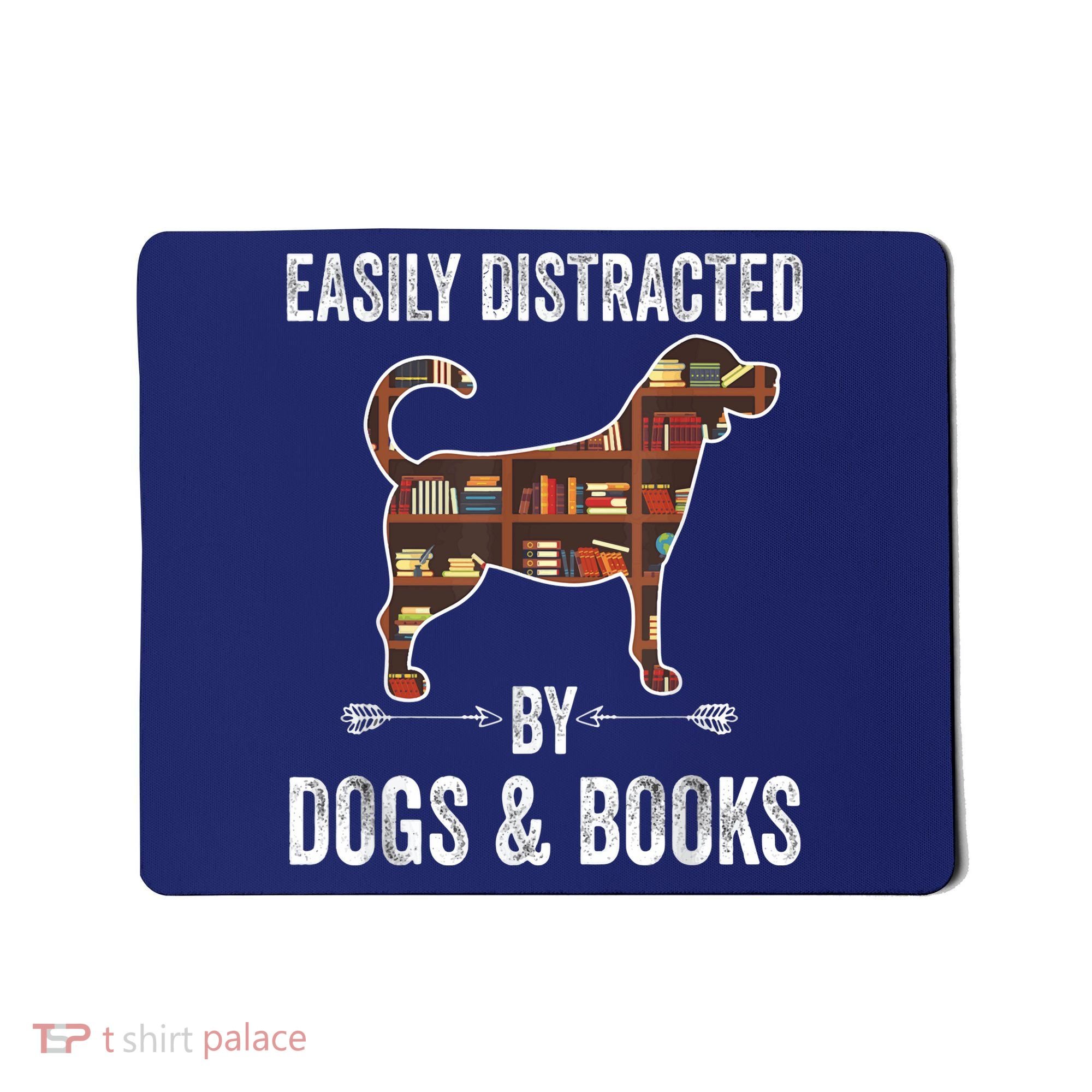 Dog Lover Shirt Easily Distracted Dogs Books Funny Dog Lover Mousepad