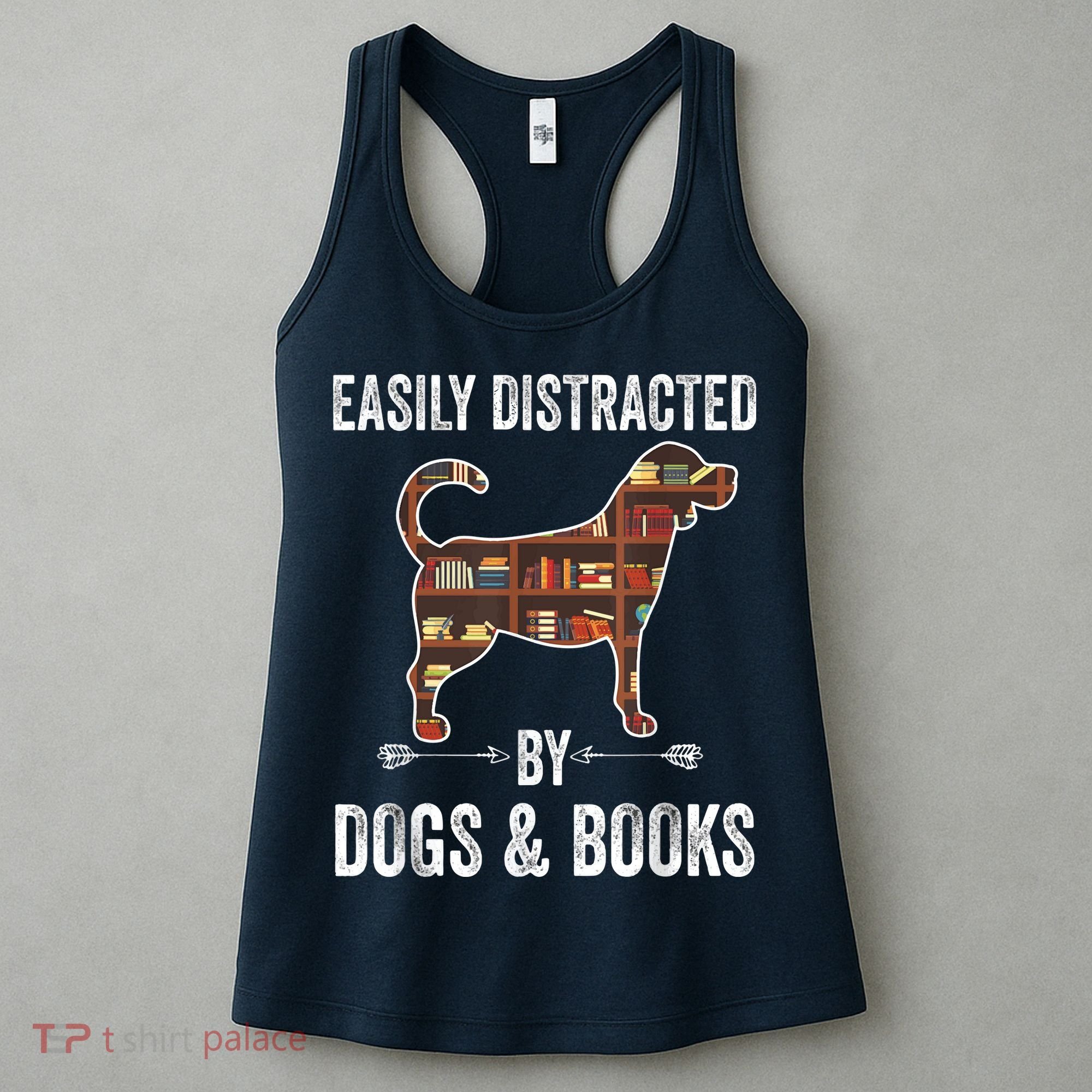 Dog Lover Shirt Easily Distracted Dogs Books Funny Dog Lover Women's Tank Top
