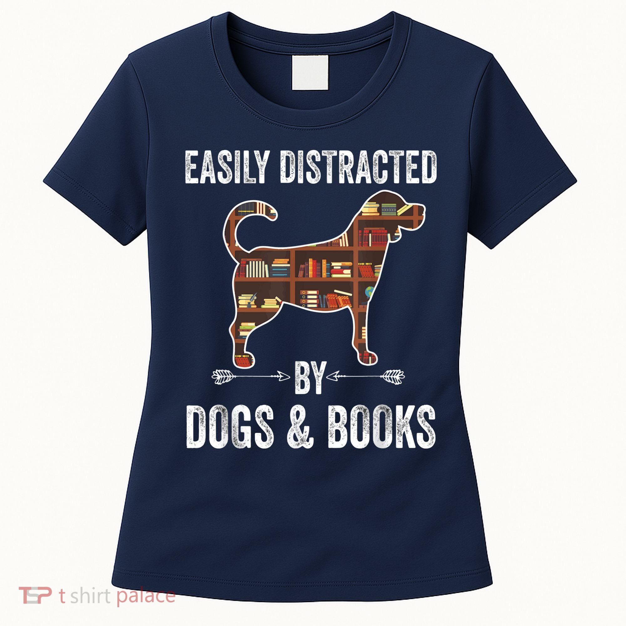 Dog Lover Shirt Easily Distracted Dogs Books Funny Dog Lover Women's T-Shirt