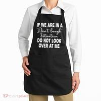 Don't Laugh Situation Do Not Look At Me Funny Apron thumb 2