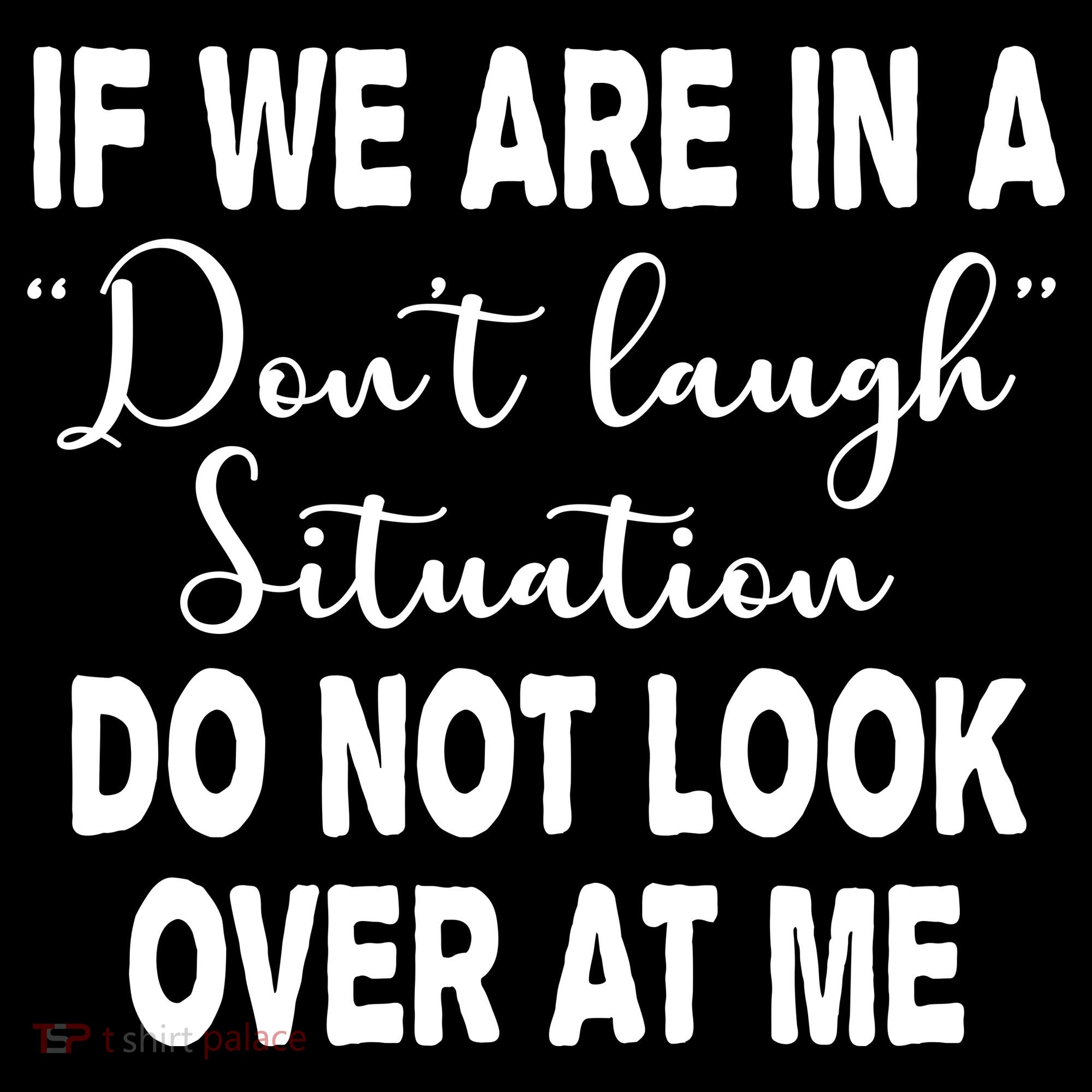 Don't Laugh Situation Do Not Look At Me Funny Women's Tank Top
