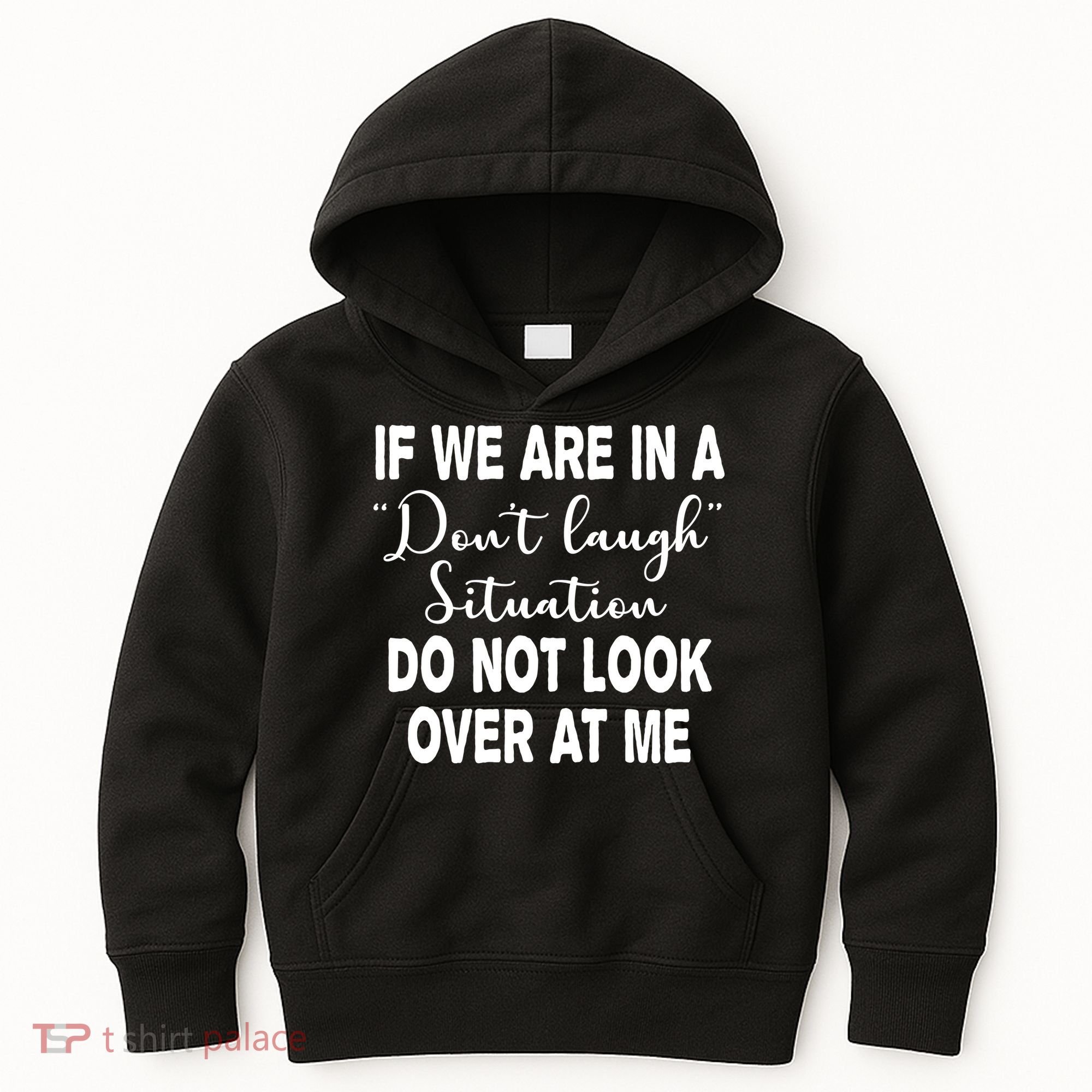 Don't Laugh Situation Do Not Look At Me Funny Kids Hoodie