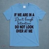 Don't Laugh Situation Do Not Look At Me Funny T-Shirt thumb 4