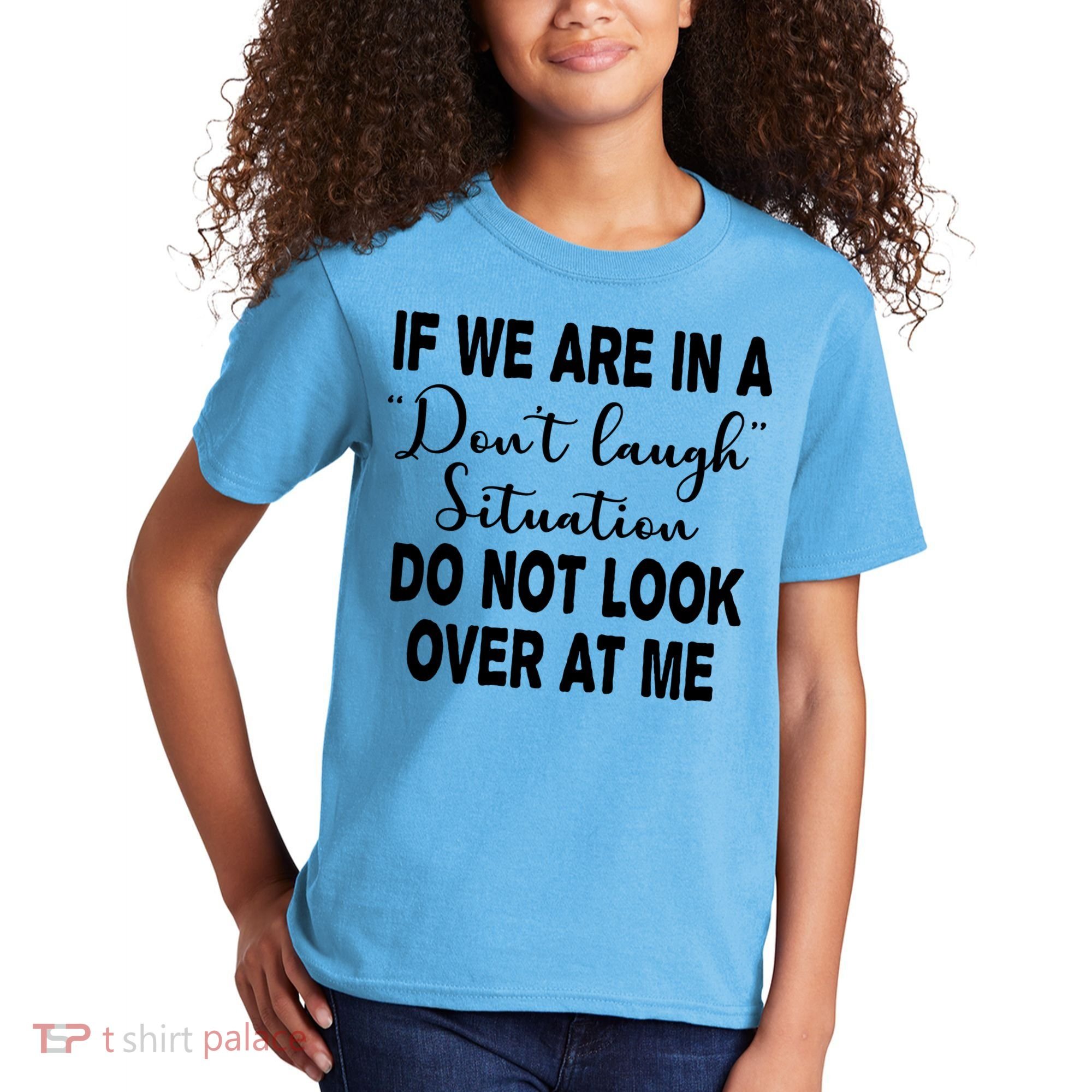 Don't Laugh Situation Do Not Look At Me Funny Kids T-Shirt
