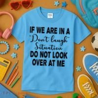 Don't Laugh Situation Do Not Look At Me Funny Kids T-Shirt thumb 3
