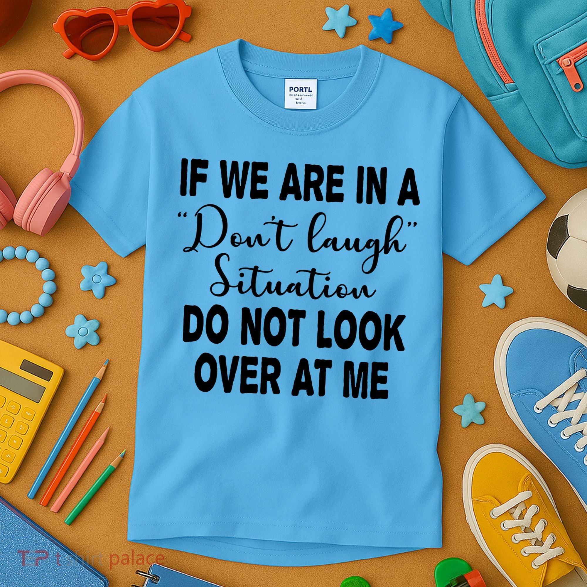 Don't Laugh Situation Do Not Look At Me Funny Kids T-Shirt