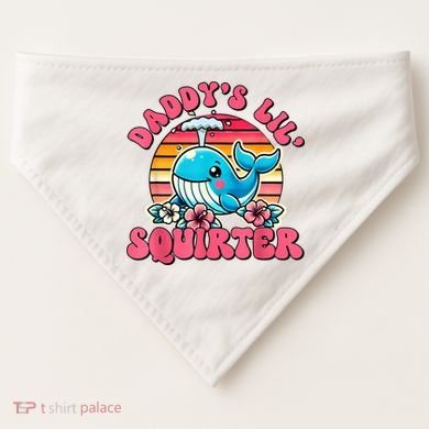 DaddyS Lil Squirter Funny Inappropriate Embarrassing Women USA-Made Doggie Bandana