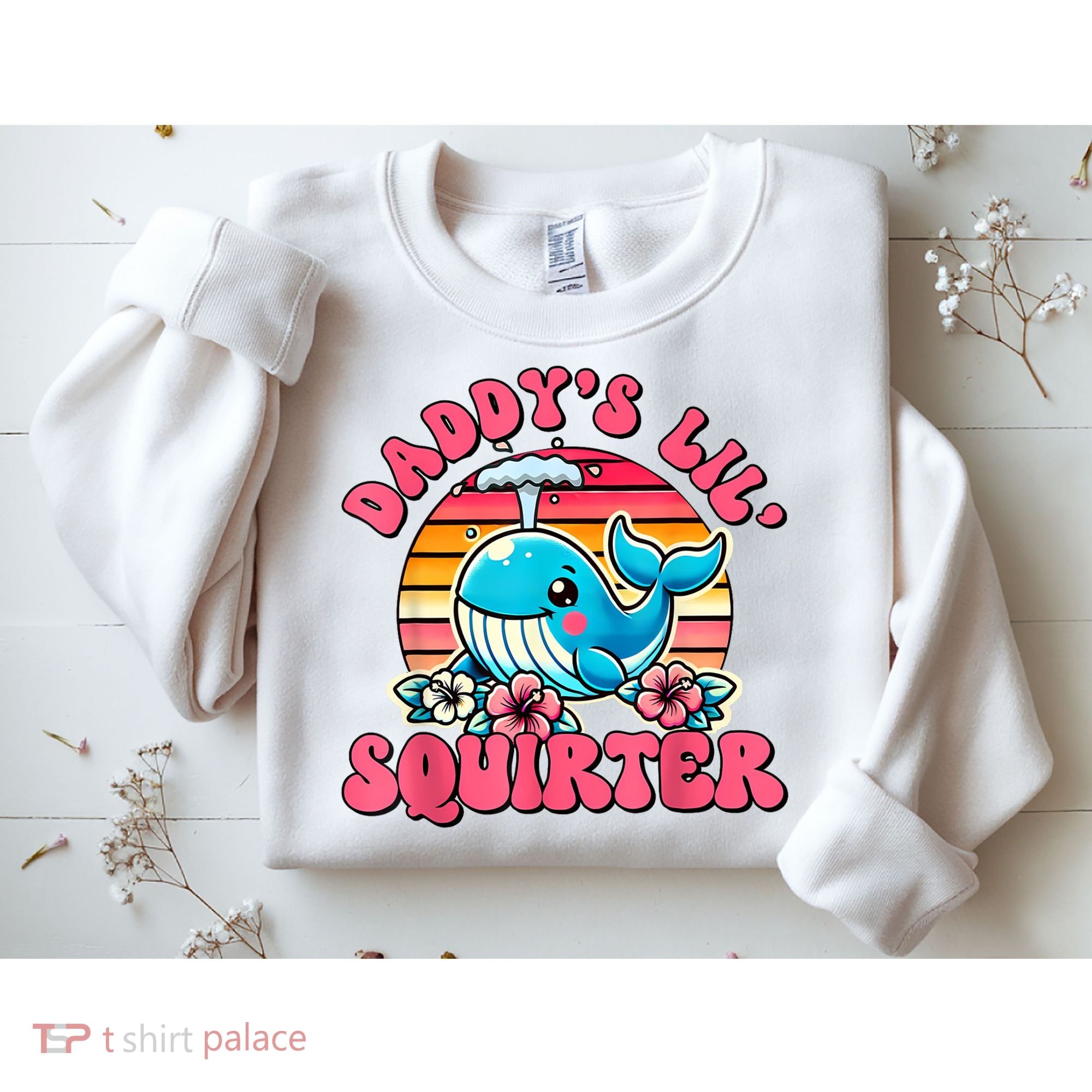 DaddyS Lil Squirter Funny Inappropriate Embarrassing Women Sweatshirt