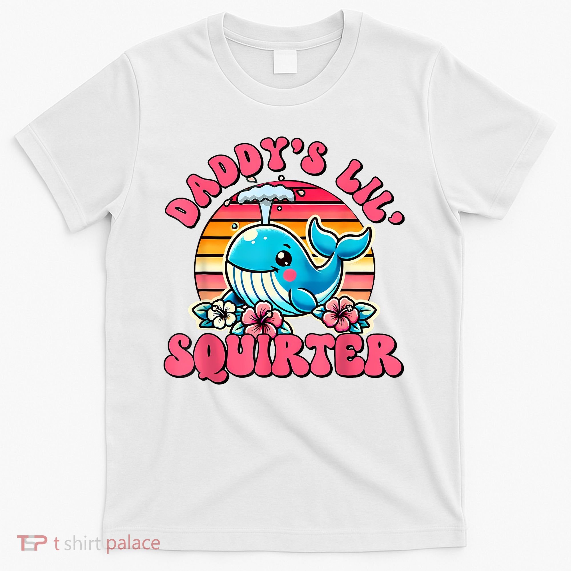 DaddyS Lil Squirter Funny Inappropriate Embarrassing Women T-Shirt