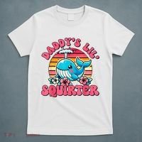 DaddyS Lil Squirter Funny Inappropriate Embarrassing Women T-Shirt thumb 5