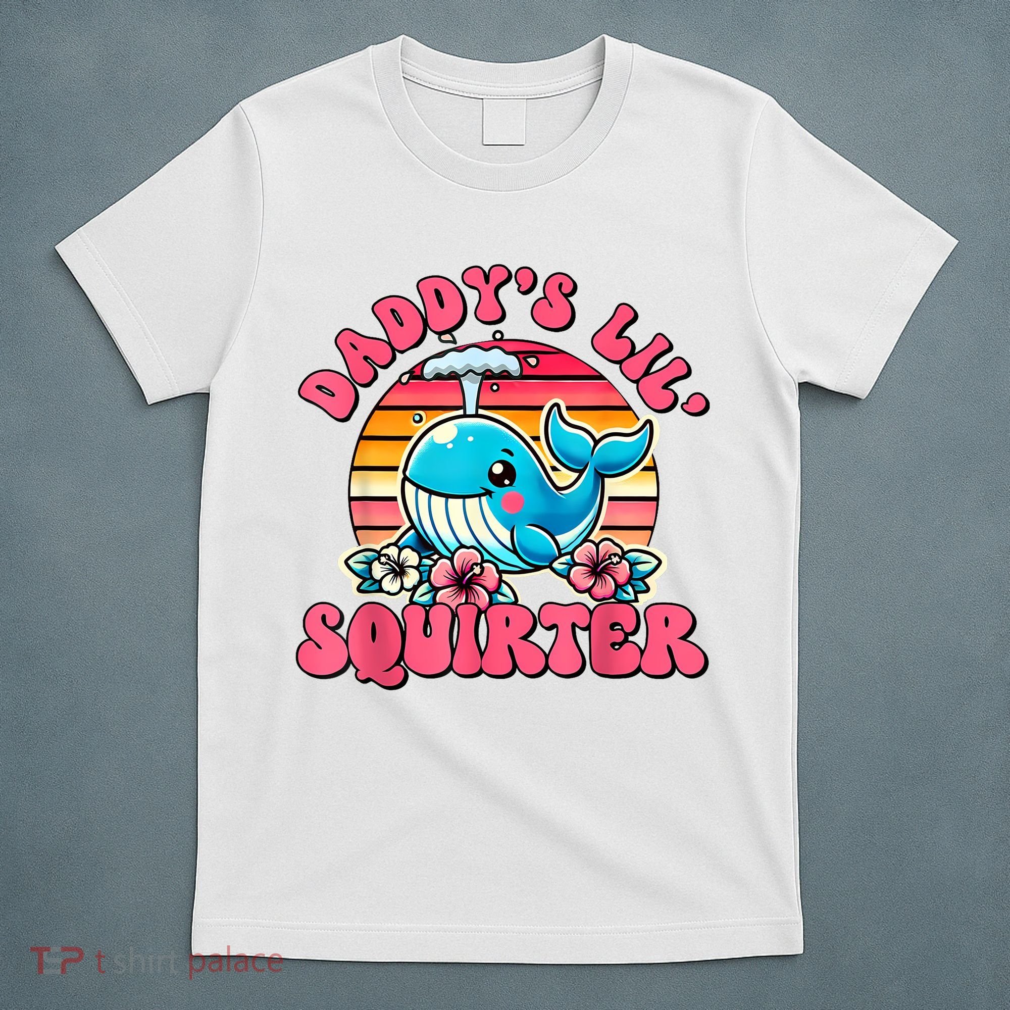DaddyS Lil Squirter Funny Inappropriate Embarrassing Women T-Shirt