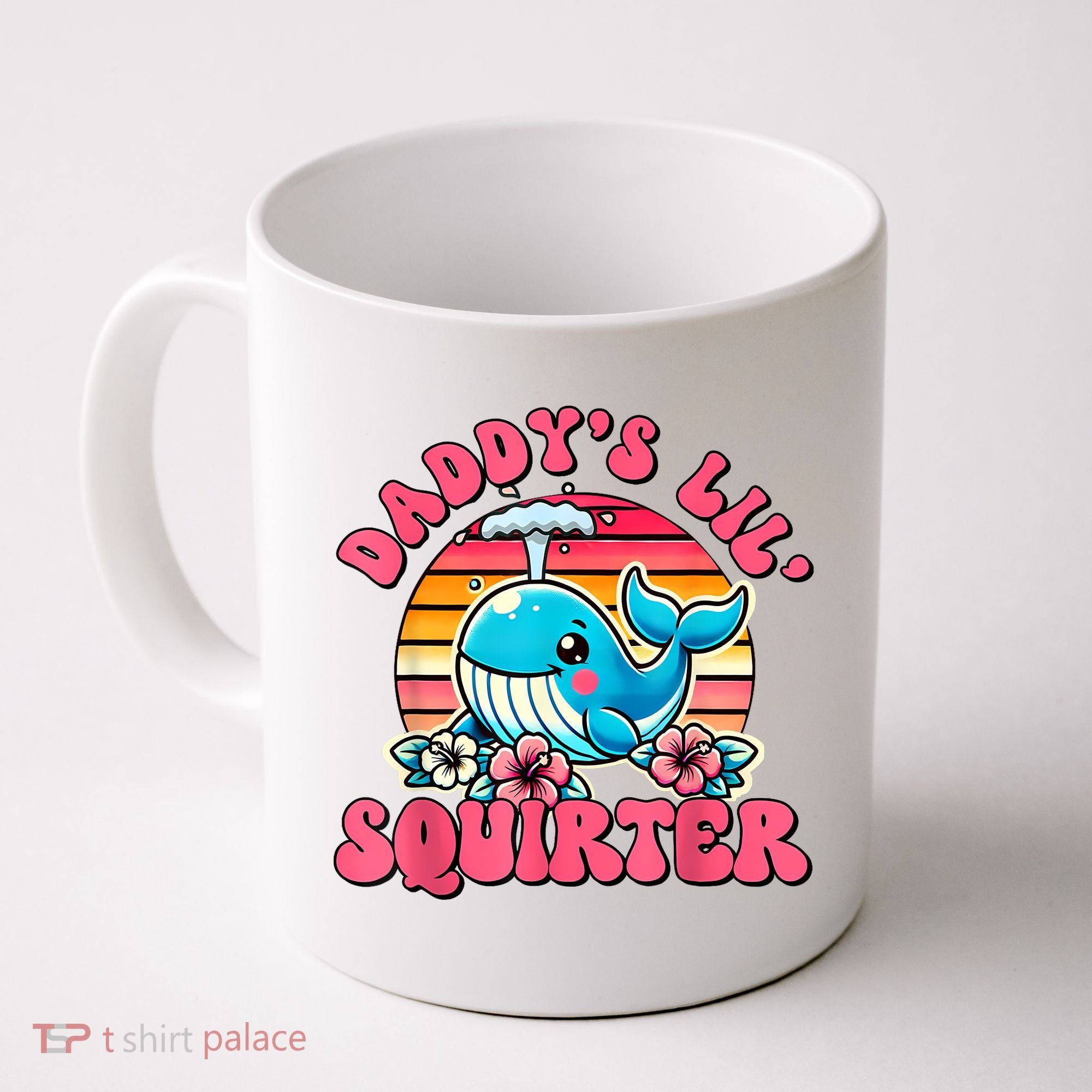 DaddyS Lil Squirter Funny Inappropriate Embarrassing Women Coffee Mug