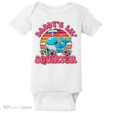 DaddyS Lil Squirter Funny Inappropriate Embarrassing Women Baby Bodysuit