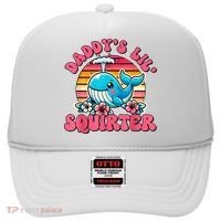 DaddyS Lil Squirter Funny Inappropriate Embarrassing Women Hat thumb 0