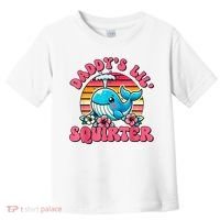 DaddyS Lil Squirter Funny Inappropriate Embarrassing Women Toddler T-Shirt thumb 0