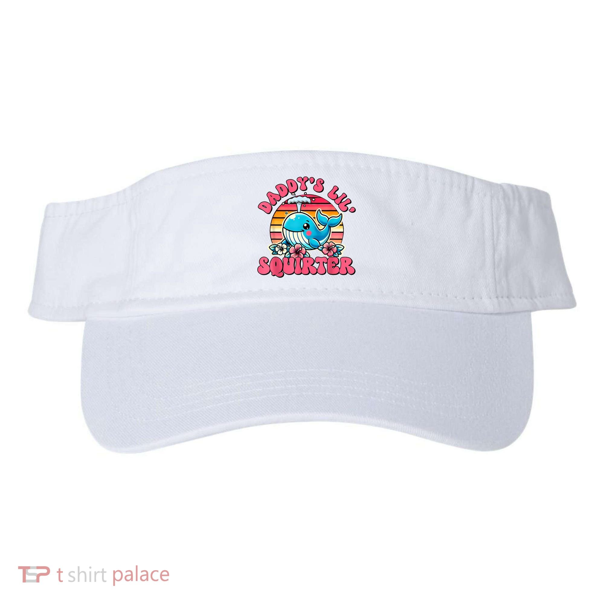 DaddyS Lil Squirter Funny Inappropriate Embarrassing Women Visor