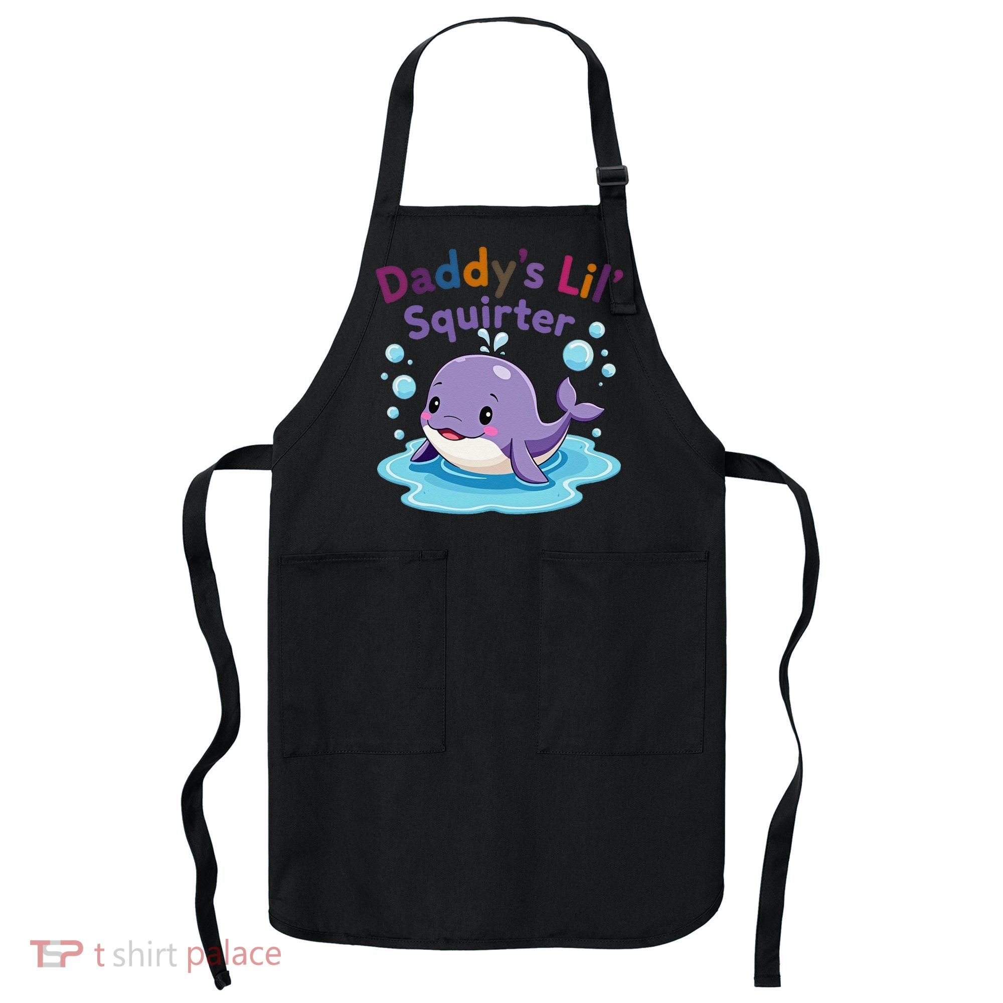 DaddyS Lil Squirter Inappropriate Funny Embarrassing Women Apron