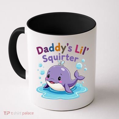 DaddyS Lil Squirter Inappropriate Funny Embarrassing Women Coffee Mug