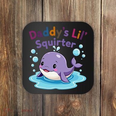 DaddyS Lil Squirter Inappropriate Funny Embarrassing Women Coaster