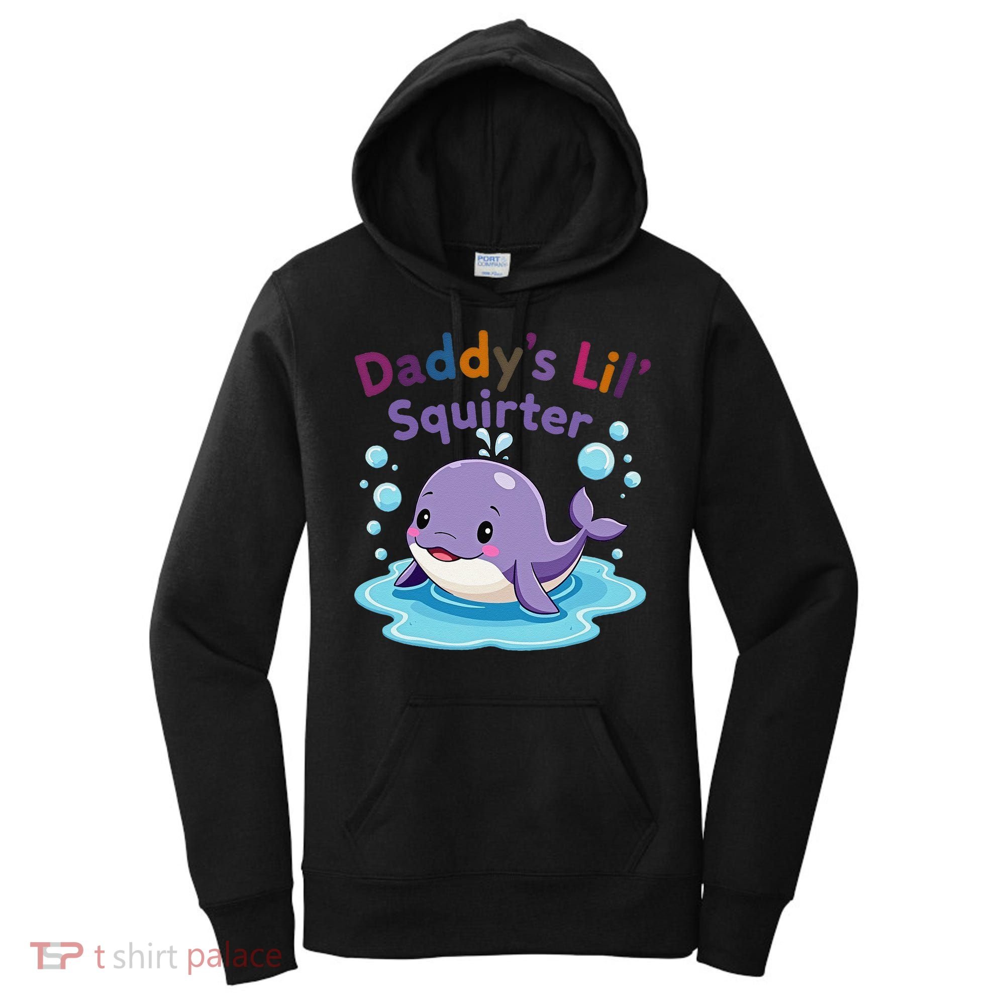 DaddyS Lil Squirter Inappropriate Funny Embarrassing Women Women's Hoodie