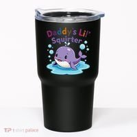 DaddyS Lil Squirter Inappropriate Funny Embarrassing Women Tumbler thumb 0
