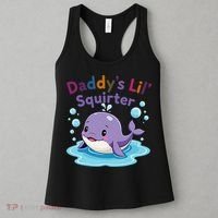 DaddyS Lil Squirter Inappropriate Funny Embarrassing Women Women's Tank Top thumb 3