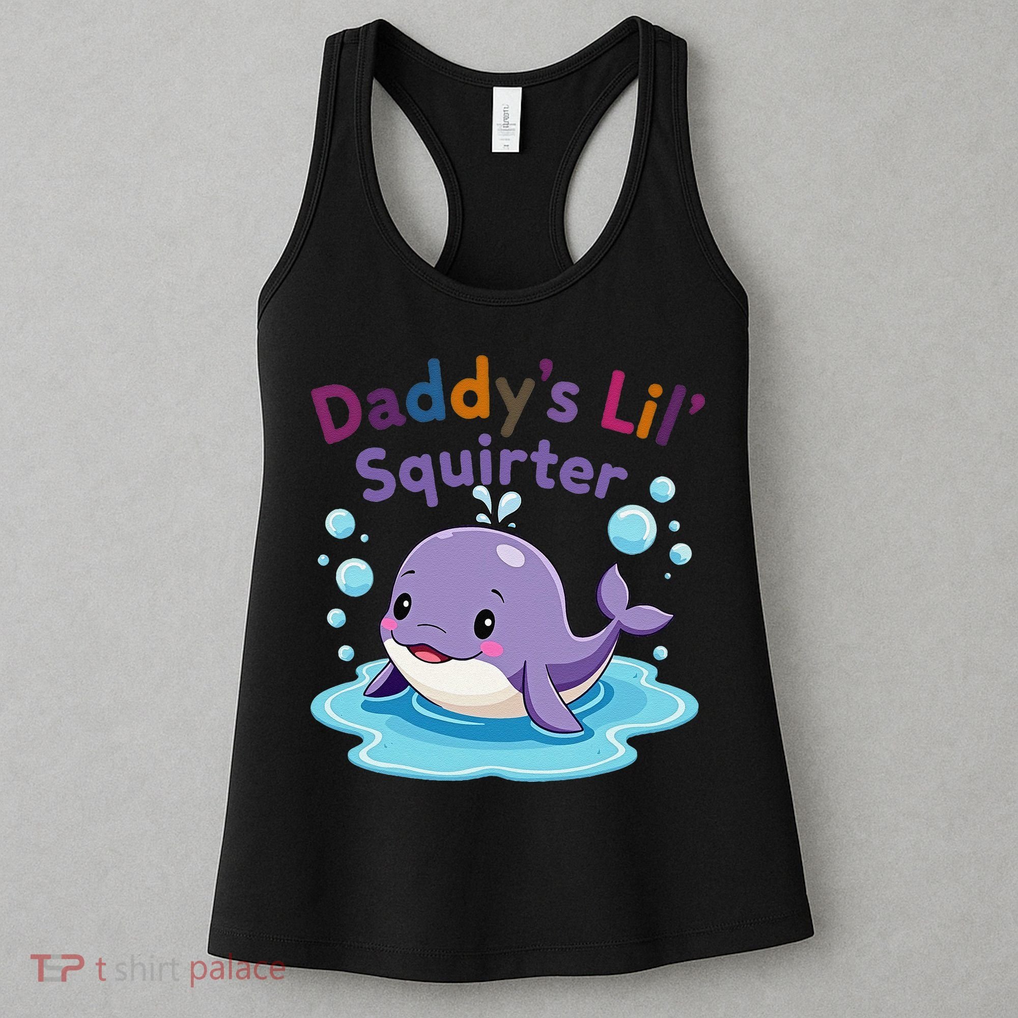 DaddyS Lil Squirter Inappropriate Funny Embarrassing Women Women's Tank Top