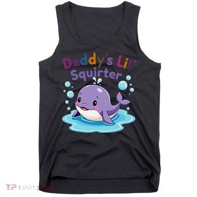 DaddyS Lil Squirter Inappropriate Funny Embarrassing Women Tank Top
